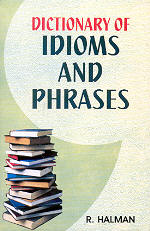 Dictionary of Idioms and Phrases 1st Edition,8178800756,9788178800752