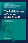 The Public Nature of Science under Assault Politics, Markets, Science and the Law,3540257918,9783540257912