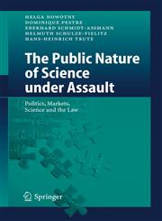 The Public Nature of Science under Assault Politics, Markets, Science and the Law,3540257918,9783540257912