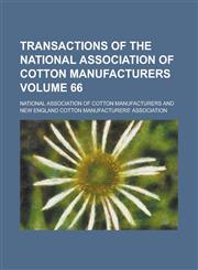 Transactions of the National Association of Cotton Manufacturers Volume 66,1234057964,9781234057961
