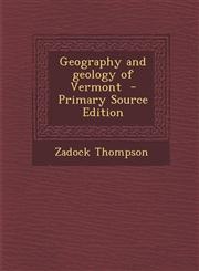 Geography and geology of Vermont  - Primary Source Edition,1295621762,9781295621767