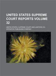 United States Supreme Court Reports Volume 32,1234186314,9781234186319