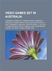 Video games set in Australia Command & Conquer 3: Tiberium Wars, Command & Conquer 3: Kane's Wrath, Pro Evolution Soccer 6, F1 2009,1233129813,9781233129812