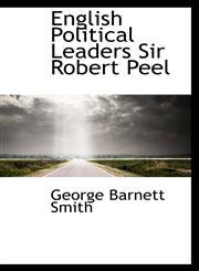 English Political Leaders Sir Robert Peel,1110897227,9781110897223