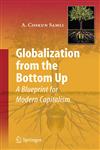 Globalization from the Bottom Up A Blueprint for Modern Capitalism,0387770976,9780387770970