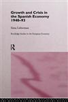 Growth and Crisis in the Spanish Economy 1940-1993,041512428X,9780415124287