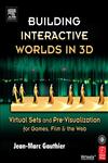 Building Interactive Worlds in 3D Virtual Sets and Pre-Visualization for Games, Film, and the Web,0240806220,9780240806228