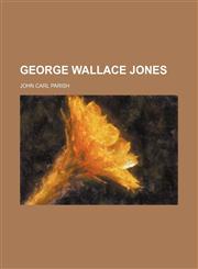 George Wallace Jones,1150109785,9781150109782