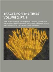 Tracts for the Times Volume 2, PT. 1,1230280162,9781230280165