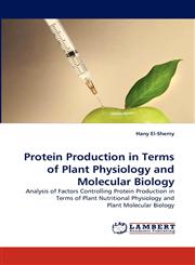 Protein Production in Terms of Plant Physiology and Molecular Biology,3838373111,9783838373119