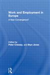 Work and Employment in Europe A New Convergence?,0415125324,9780415125321