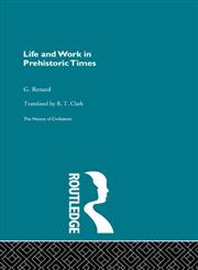 Life and Work in Prehistoric Times,0415155711,9780415155717