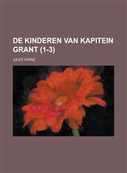 De Kinderen Van Kapitein Grant (1-3),123514397X,9781235143977