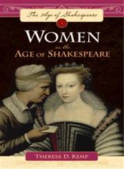 Women in the Age of Shakespeare,0313343047,9780313343049