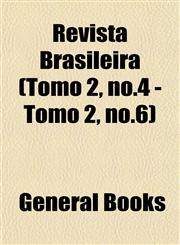 Revista Brasileira (Tomo 2, no.4 - Tomo 2, no.6),1153224313,9781153224314