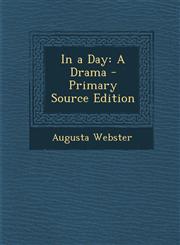 In a Day A Drama - Primary Source Edition,1295731797,9781295731794