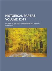 Historical Papers Volume 12-13,1236951913,9781236951915