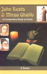 John Keats & Mirza Ghalib (A Comparative Study as Poets),8183762247,9788183762243