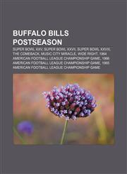 Buffalo Bills postseason Super Bowl XXV, Super Bowl XXVII, Super Bowl XXVIII, The Comeback, Music City Miracle, Wide Right,1155518853,9781155518855
