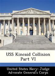 USS Kincaid Collision Part VI,124957031X,9781249570318