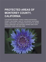 Protected areas of Monterey County, California Los Padres National Forest, Parks in Monterey County, California, Lake of the Woods, California,1233153072,9781233153077