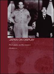 Japan on Display Photography and the Emperor,0415371481,9780415371483