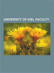 University of Kiel Faculty Max Planck, Heinrich Hertz, Hans Geiger, Gustav Radbruch, Paul Johann Anselm Ritter Von Feuerbach, Friedrich Blass, He,1230499482,9781230499482