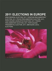 2011 elections in Europe Irish general election, 2011, Croatian parliamentary election, 2011, Polish parliamentary election, 2011,1158675895,9781158675890