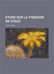 Etude Sur La Thebaide de Stace,1234633973,9781234633974