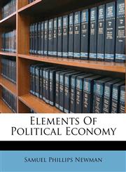 Elements Of Political Economy,1173334165,9781173334161