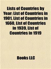 Lists of Countries by Year List of Countries in 1901, List of Countries in 1660, List of Countries in 1939, List of Countries in 1919,1155366891,9781155366890