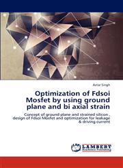 Optimization of Fdsoi Mosfet by Using Ground Plane and Bi Axial Strain,3659184632,9783659184635
