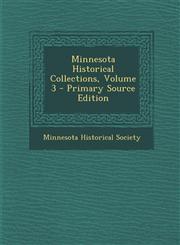 Minnesota Historical Collections, Volume 3 - Primary Source Edition,1294610023,9781294610021