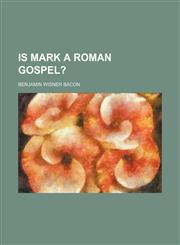 Is Mark a Roman gospel?,1152347705,9781152347700