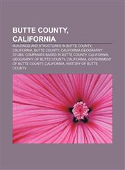 Butte County, California Buildings and structures in Butte County, California, Butte County, California geography stubs,1156415918,9781156415917