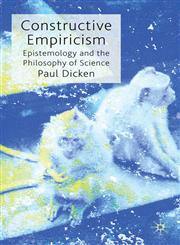 Constructive Empiricism Epistemology and the Philosophy of Science,0230247539,9780230247536