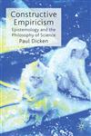 Constructive Empiricism Epistemology and the Philosophy of Science,0230247539,9780230247536