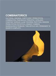 Combinatorics Factorial, Binomial coefficient, Permutation, Combination, Pigeonhole principle, Catalan's constant, Borsuk-Ulam theorem,1156426197,9781156426197