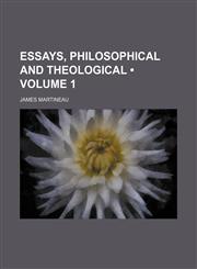 Essays, philosophical and theological (Volume 1),1459045815,9781459045811