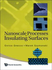 Nanoscale Processes on Insulating Surfaces,9812837620,9789812837622