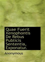 Quae Fuerit Xenophontis De Rebus Publicis Sententia, Exponatur.,1116283123,9781116283129