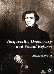 Tocqueville, Democracy and Social Reform,1403915679,9781403915672