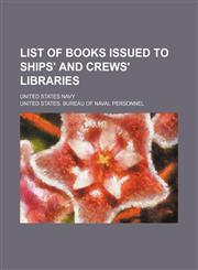 List of books issued to ships' and crews' libraries; United States Navy,1151421456,9781151421456