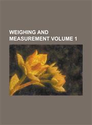 Weighing and Measurement Volume 1,1236878884,9781236878885