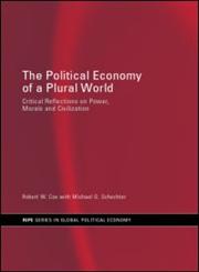 The Political Economy of a Plural World Critical Reflections on Power, Morals and Civilisation,0415252911,9780415252911