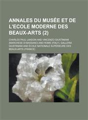 Annales Du Musee Et de L'Ecole Moderne Des Beaux-Arts (2),1234558726,9781234558727