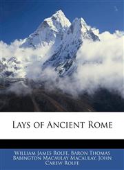 Lays of Ancient Rome,1145312527,9781145312524