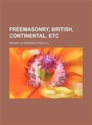 Freemasonry, British, Continental. Etc,1150144408,9781150144400