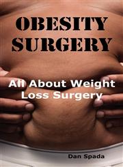 Obesity Surgery All You Need to Know About Weight Loss Surgery Including Costs, Where to Find Specialists, Types of Surgeries, Risks and More.,1926917170,9781926917177