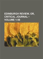 Edinburgh Review, Or, Critical Journal (Volume 1-56),1154128067,9781154128062